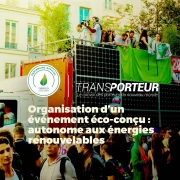 Organisation d'un événement eco-conçu et aux énergies renouvelables
